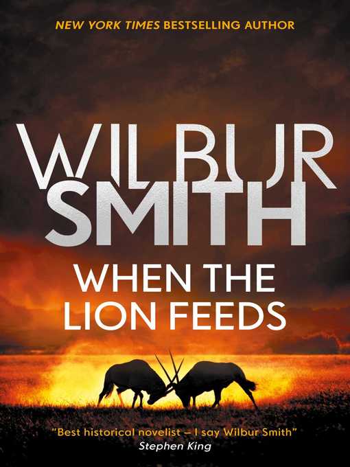 Title details for When the Lion Feeds by Wilbur Smith - Wait list